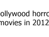 Bollywood horror movies in 2012