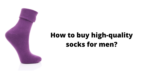 How to buy high-quality socks for men? - LabuWiki